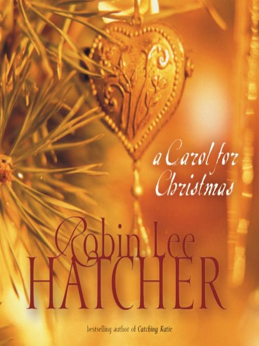 Title details for A Carol for Christmas by Robin Lee Hatcher - Available